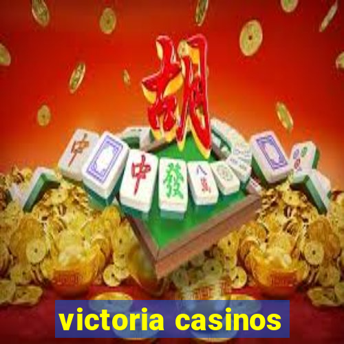 victoria casinos